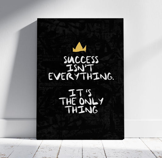 Success Is The Only Thing