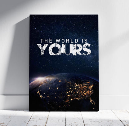 The Worlds Is Yours